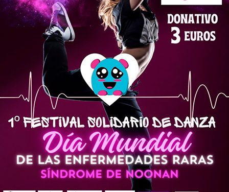 I Festival Solidario de Danza – “Día Mundial de las Enfermedades Raras”